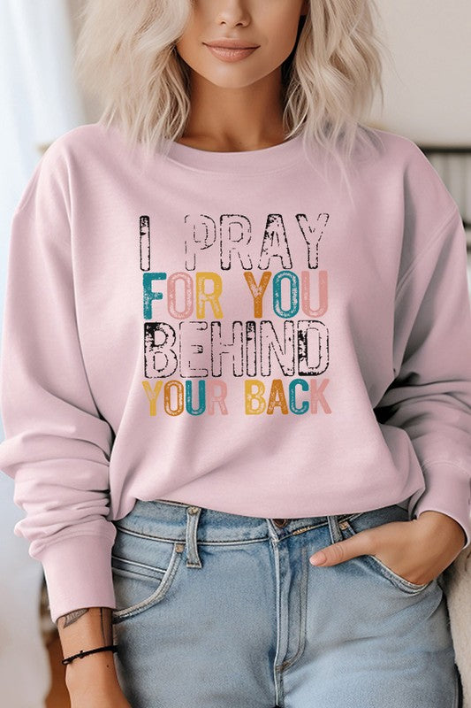 Religious I Pray For You Behind Back Sweatshirt