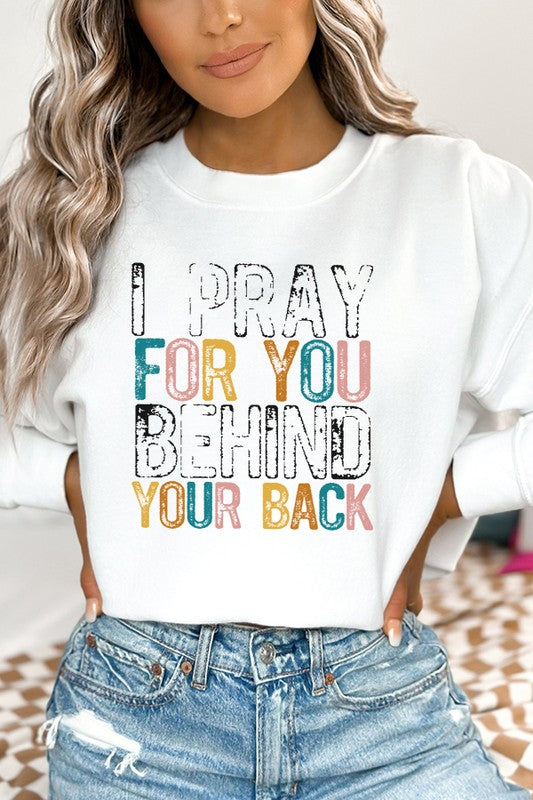 Religious I Pray For You Behind Back Sweatshirt